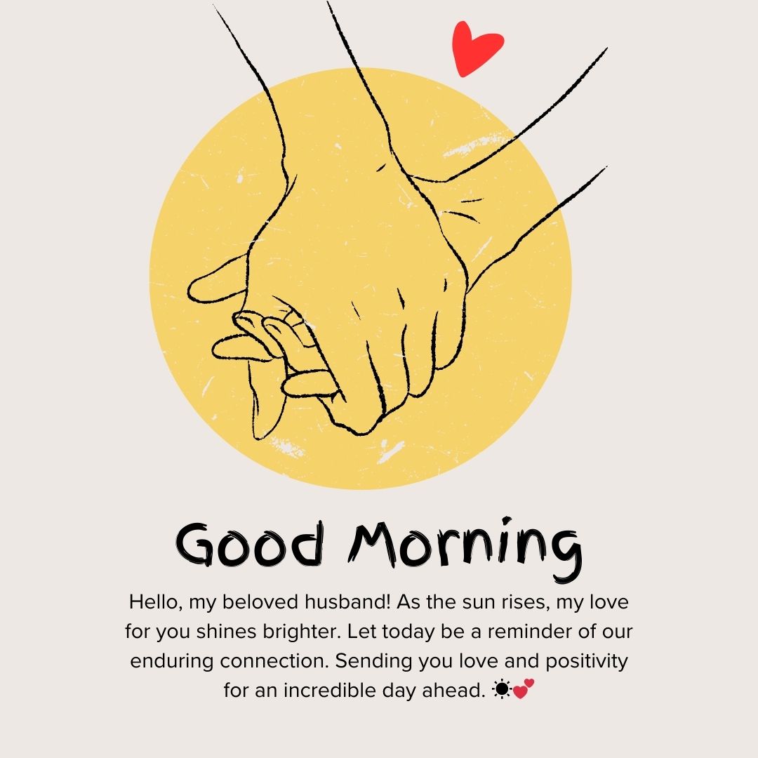 Illustration of two hands clasping over a yellow background with a small heart above, accompanied by a "good morning" greeting and a loving long-distance message for a husband, wishing a positive day.