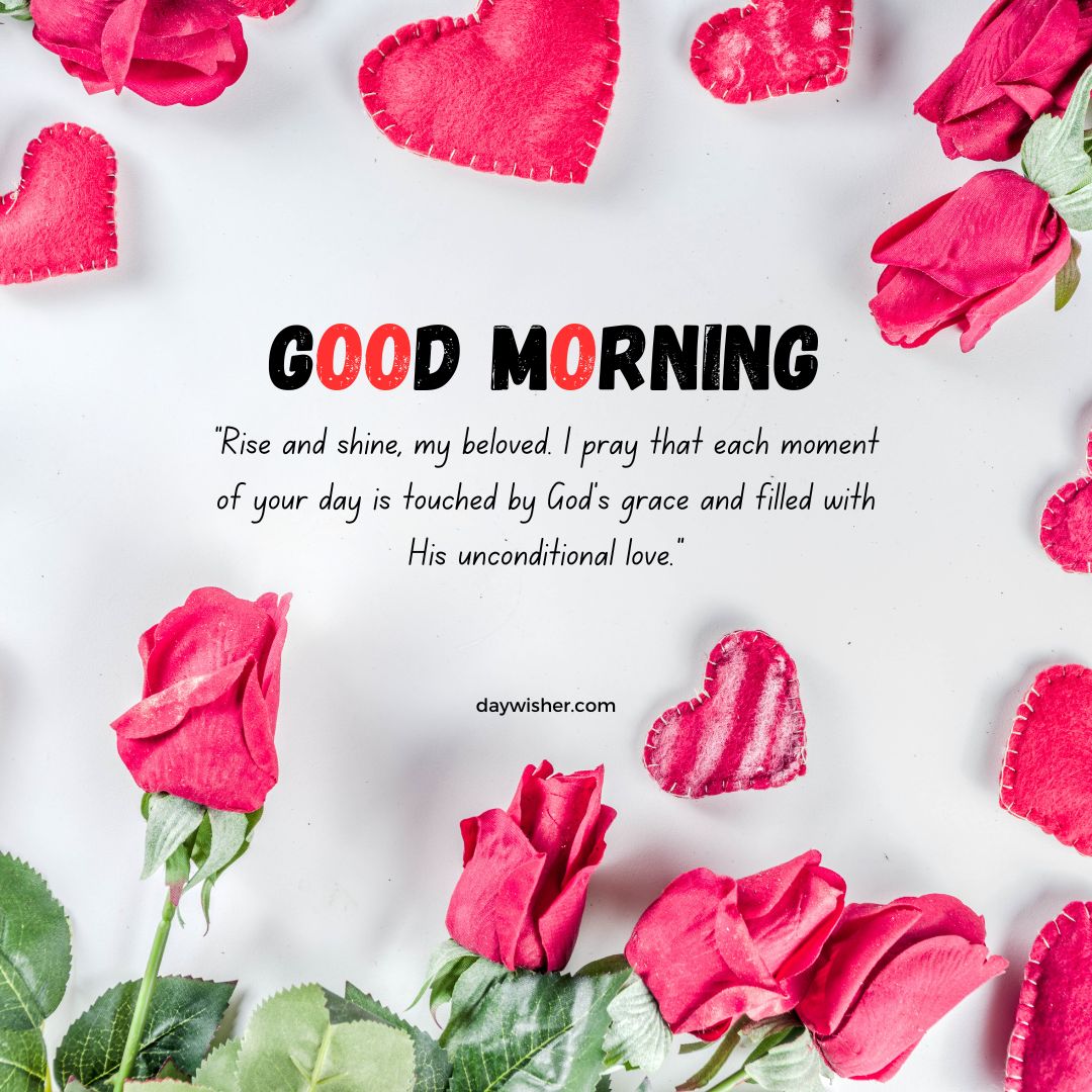 Inspirational "good morning" message for him surrounded by rose petals on a white background, featuring a religious blessing for a day filled with God's grace and love.