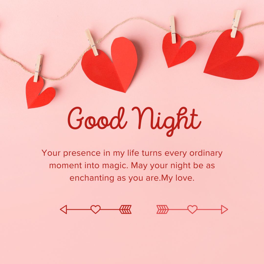 Image of a pink background with a string of paper red hearts and a Good Night Message For Girlfriend that reads "good night. your presence in my life turns every ordinary moment into magic. may