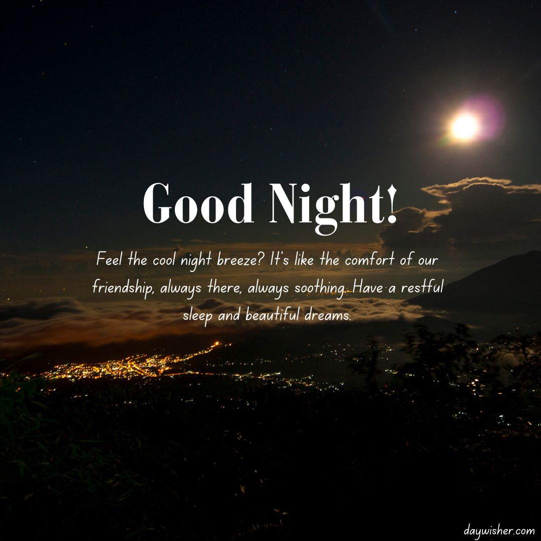 A scenic nighttime view over a city from a mountain, with stars visible in the sky and a "good night!" message for friends added, wishing comfort like a cool breeze and restful sleep.