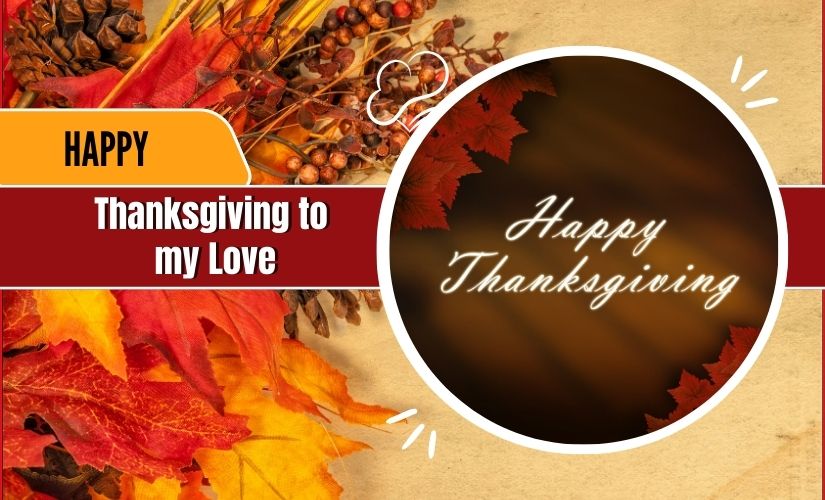 Happy Thanksgiving to my Love