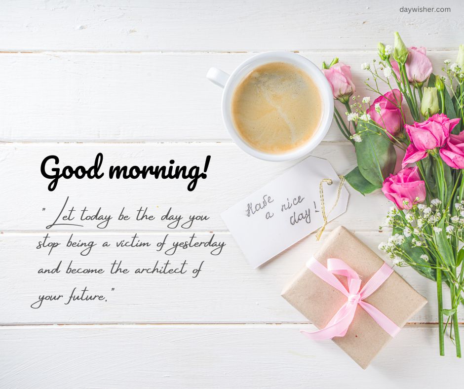 A bright and uplifting morning setup on a white wooden surface with a cup of coffee, pink roses, and notes with inspirational good morning messages, alongside a wrapped gift.