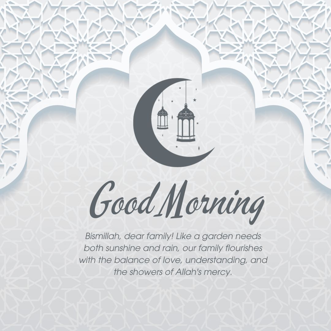 An Islamic stylized "good morning" greeting card with a crescent moon and lanterns, set against an ornate, geometric floral background, featuring an inspirational message about family and Allah's mercy.