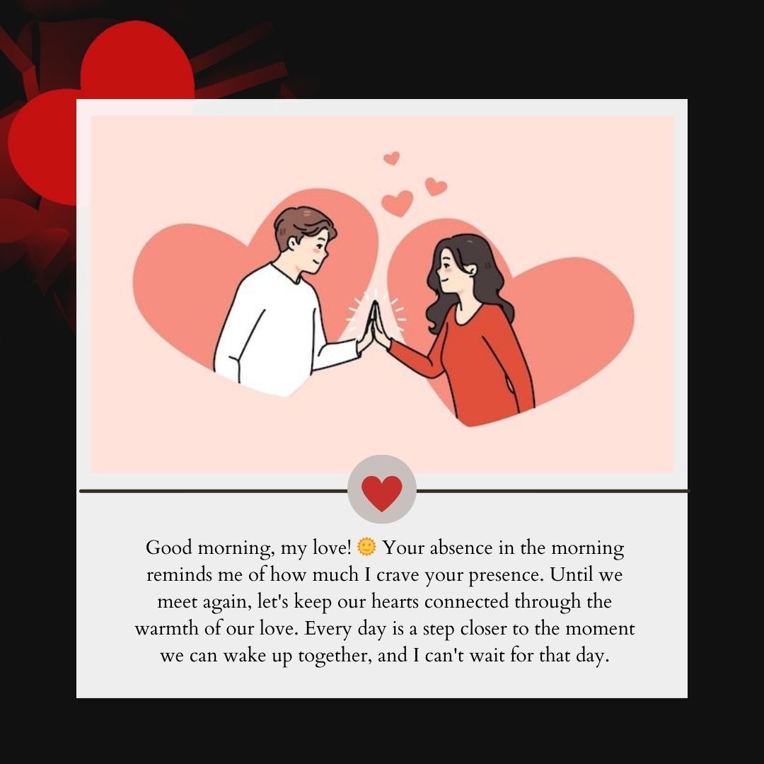 Illustration of a man and woman touching hands with heart shapes floating around them. Below is a good morning message for her long distance in a text box with a heart symbol.