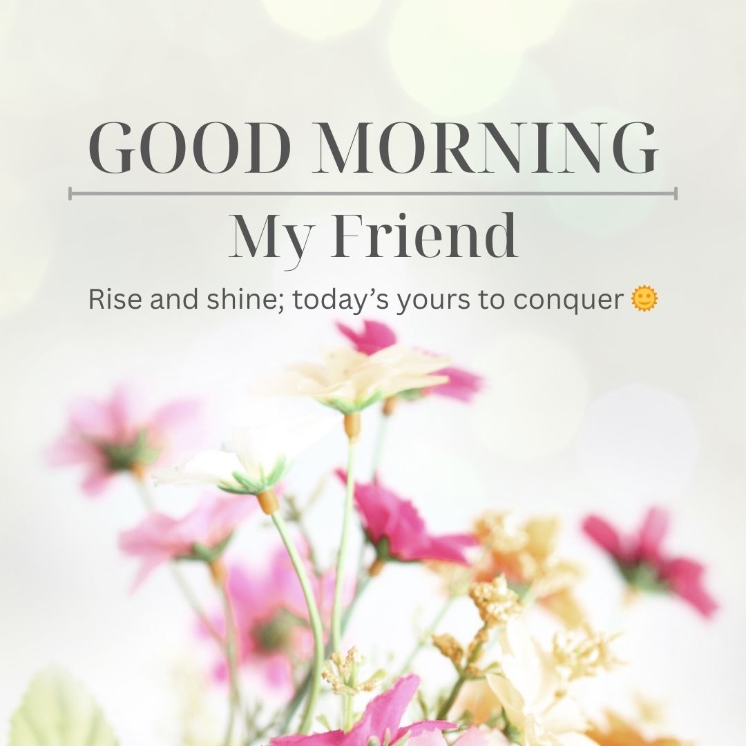 Good Morning Texts For Friend