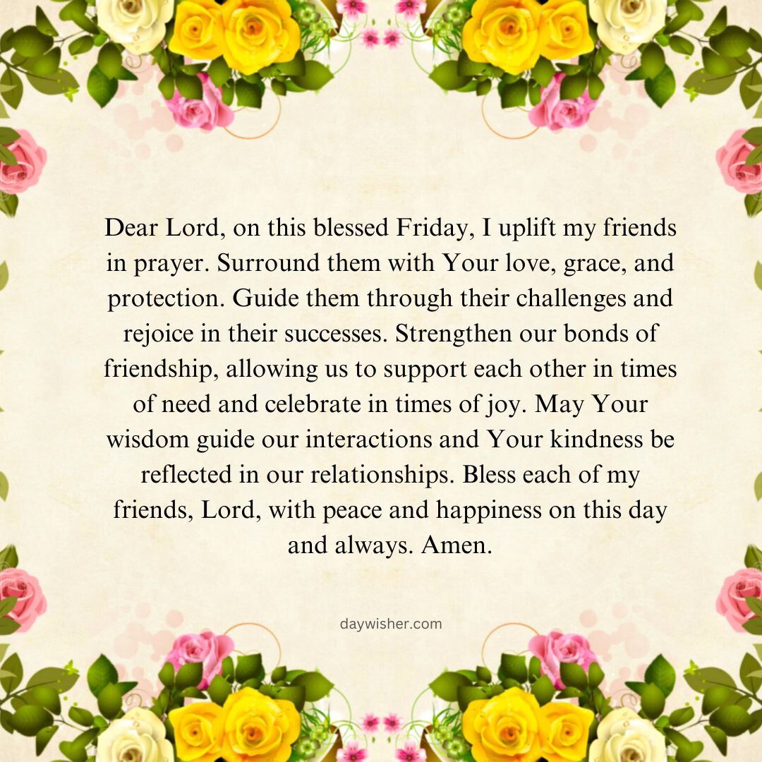 The image features a floral border with pink and yellow roses around a central text that offers a Friday Morning Prayer for friends, asking for support, joy, and peace, attributed to dayswisher.com.