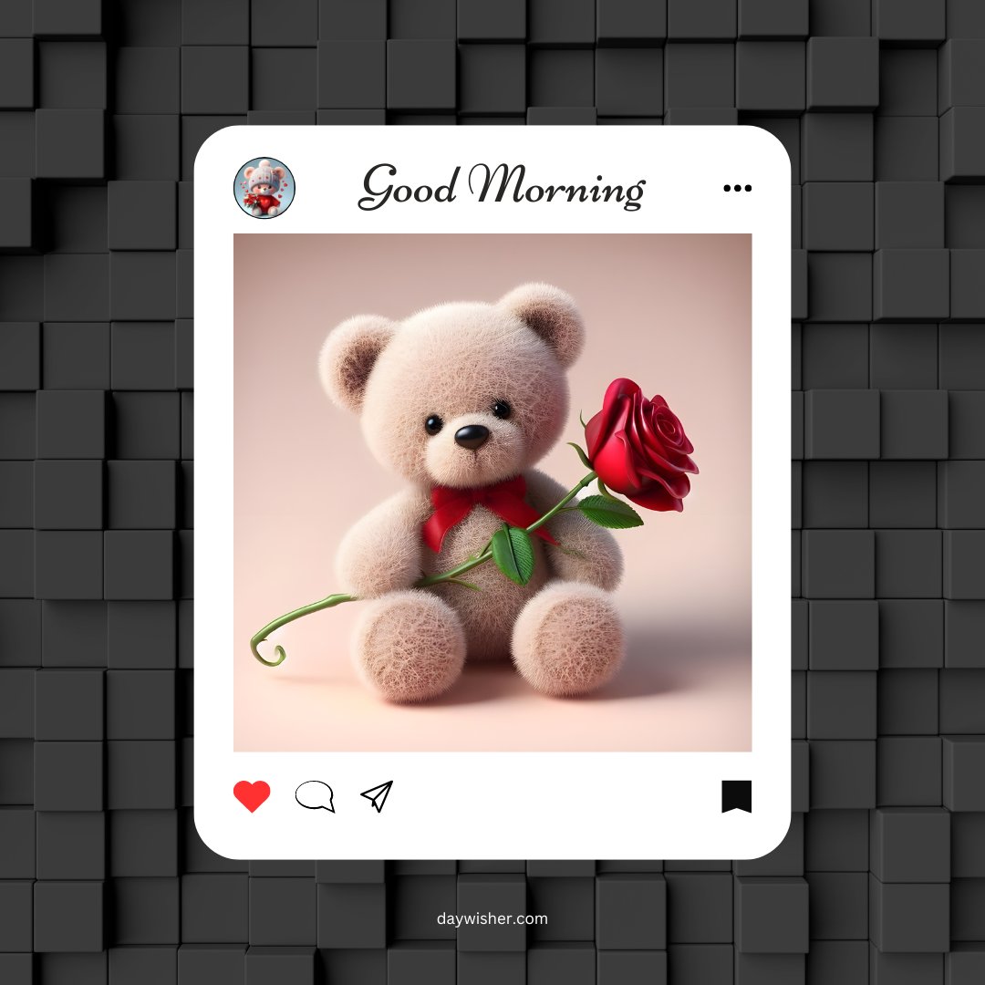 A cute good morning teddy bear holding a single red rose, framed as if in a social media post. The image features the text "Good Morning" in elegant lettering, creating a charming and romantic scene.