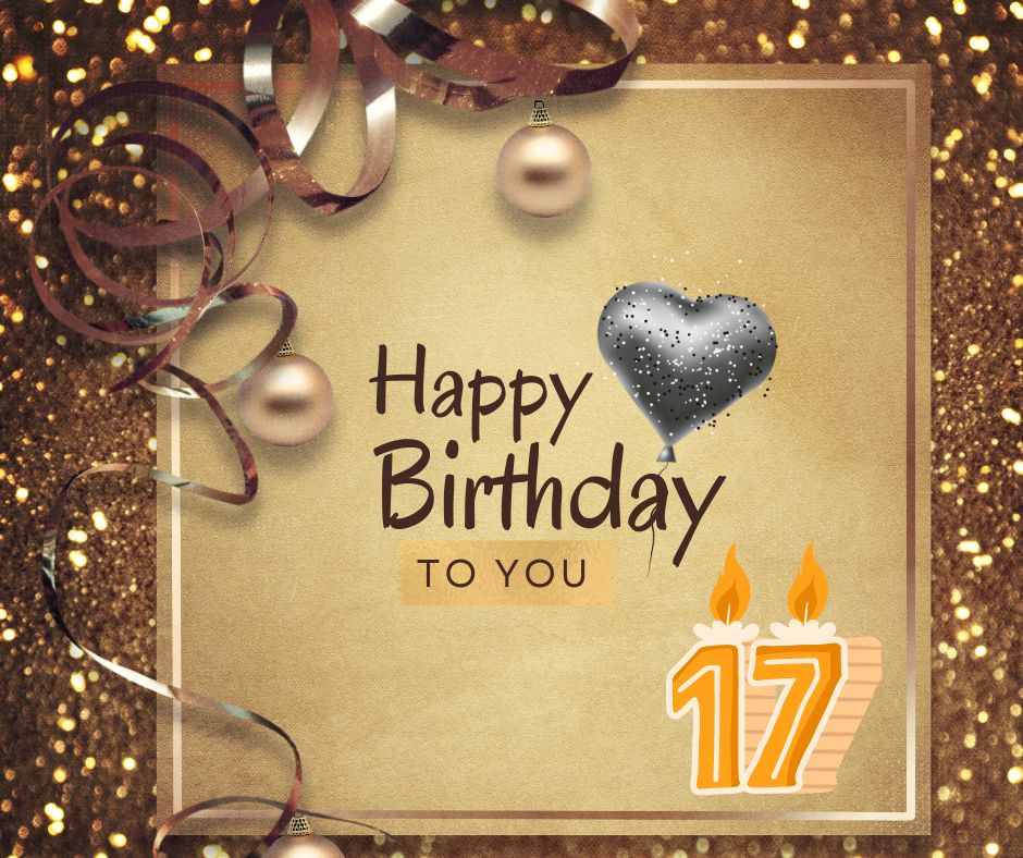 A festive birthday card with the message "Happy 17th Birthday" and the number "17" with candle flames, surrounded by confetti, ribbons, and baubles on a glittery
