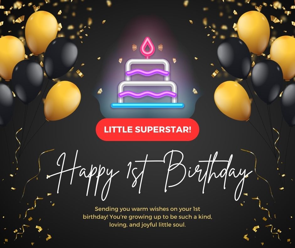 A festive birthday card with black and gold balloons, golden confetti, and a neon sign-style cake illustration celebrating a 1st birthday with the message "little superstar! happy 1st birthday".