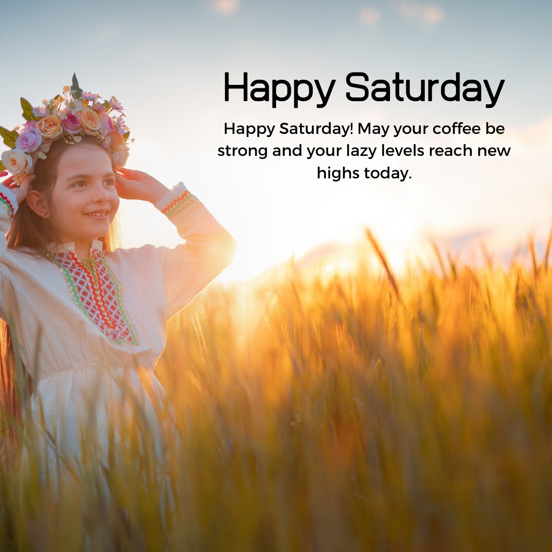 Funny Happy Saturday Wishes for a Dear Friend featuring a young girl with a floral crown smiling in a golden wheat field at sunset, symbolizing joy and relaxation.