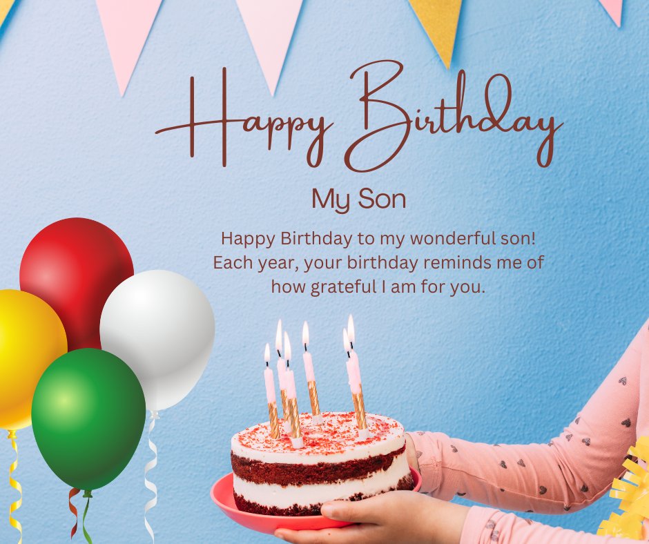 Colorful birthday celebration for a son with balloons and a cake held by a child, against a blue wall with festive decorations and a loving birthday message emphasizing gratitude for the son.