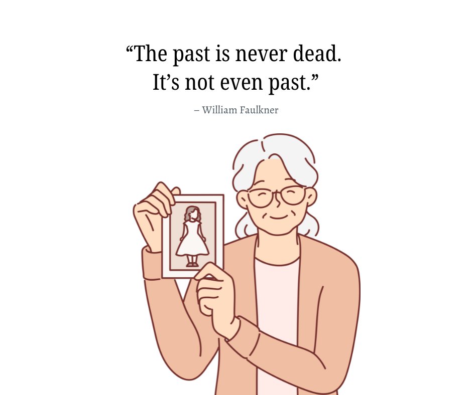 Illustration of an elderly woman holding a childhood photo, paired with a quote by William Faulkner: 'The past is never dead. It’s not even past.' Ideal for Flashback Unforgettable Memories Quotes content.