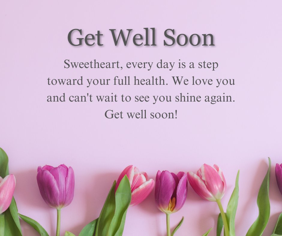 Get well soon message for daughter featuring pink and purple tulips on a soft pink background. The message reads: 'Sweetheart, every day is a step toward your full health. We love you and can't wait to see you shine again. Get well soon!' A loving and encouraging note for a daughter during recovery.