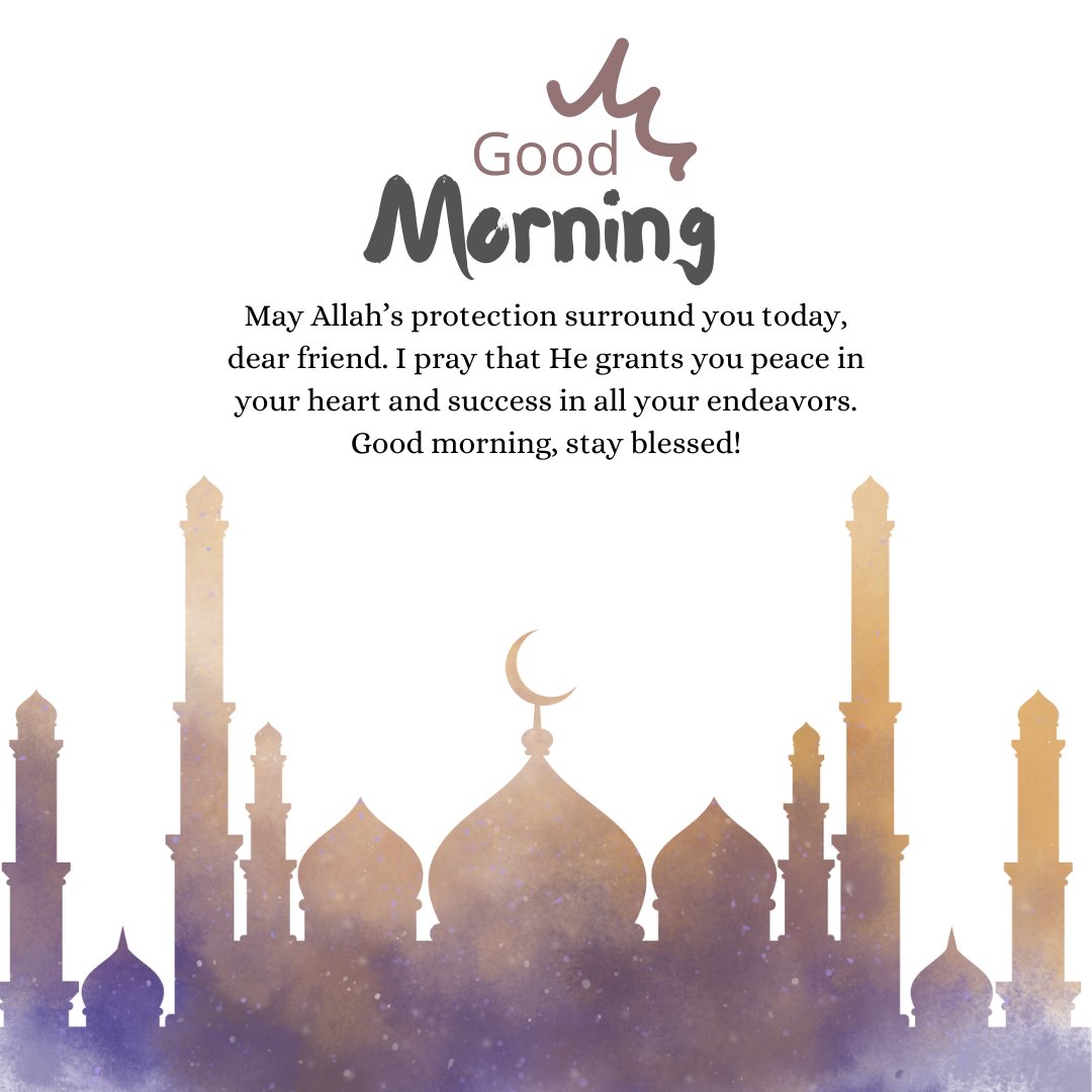 Illustration featuring a mosque silhouette with a Good Morning Dua Message for friends: 'May Allah’s protection surround you today, dear friend. I pray that He grants you peace in your heart and success in all your endeavors.' Ideal for sharing morning prayers and blessings with friends.