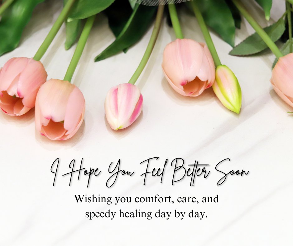 Image of pink tulips with a message saying 'I Hope You Feel Better Soon' on a white background.