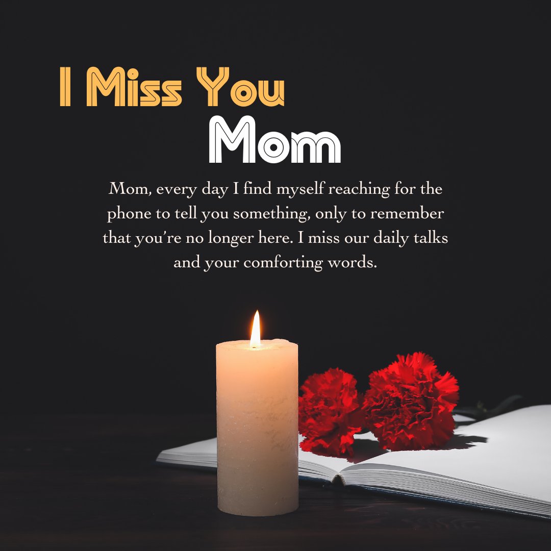 Messages to a late mother from a daughter" emotional tribute image featuring a single lit candle, red carnations, and an open book with a heartfelt message about missing daily conversations with Mom, set against a dark background.