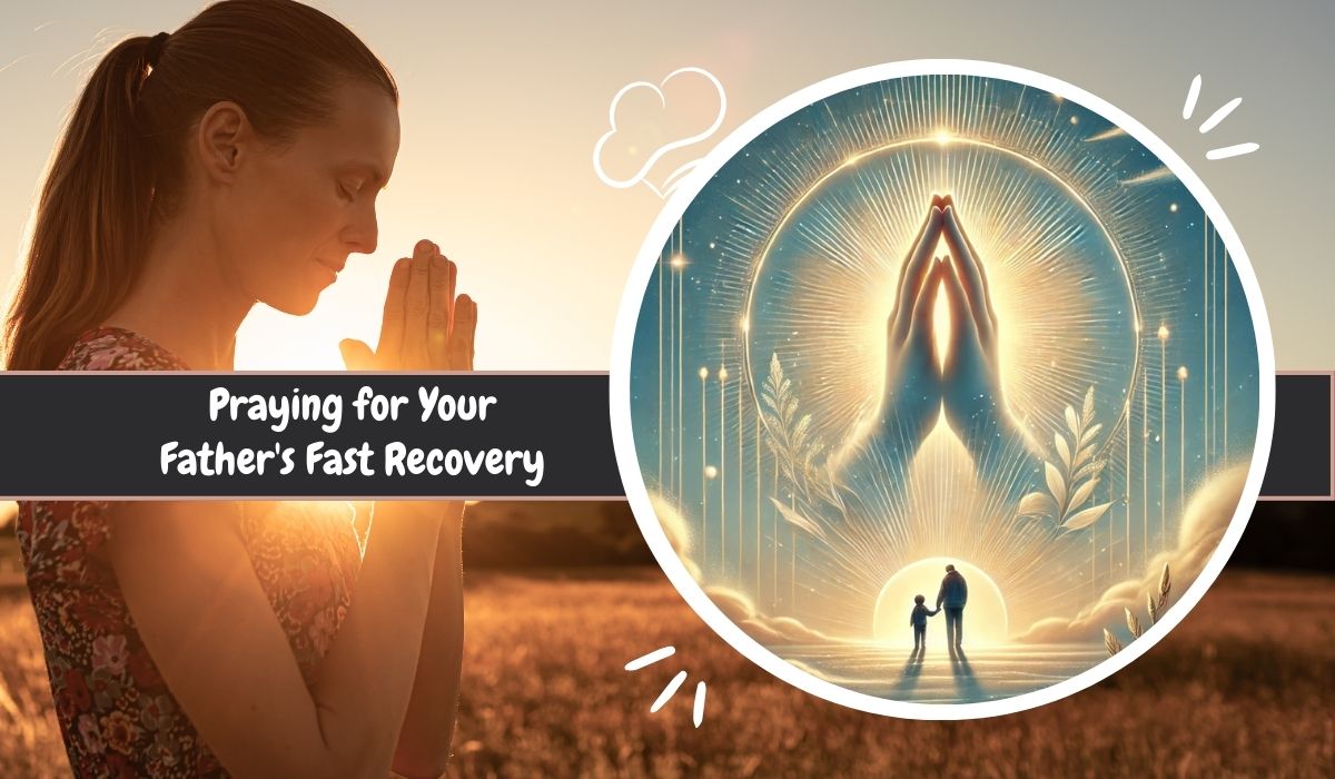 Praying for Your Father's Fast Recovery