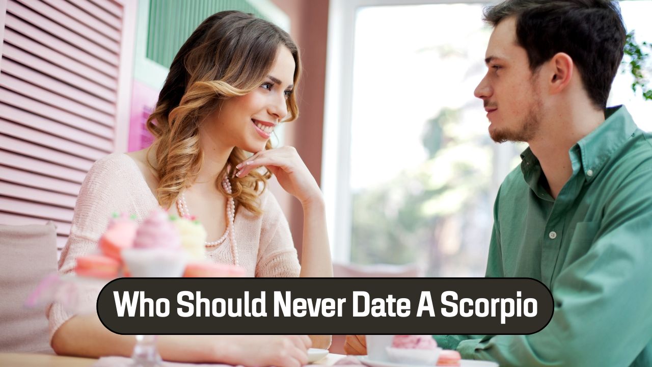 who should never date a scorpio