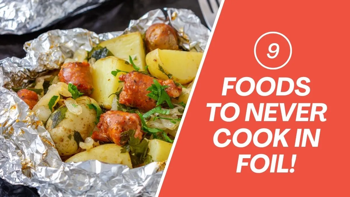 9 foods you should never cook in aluminum foil