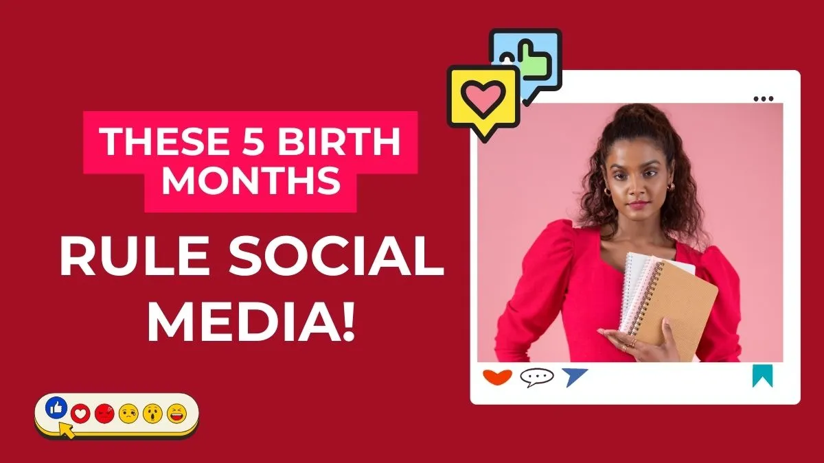 Your Birthday Month Might Be Why You’re SO Good Online