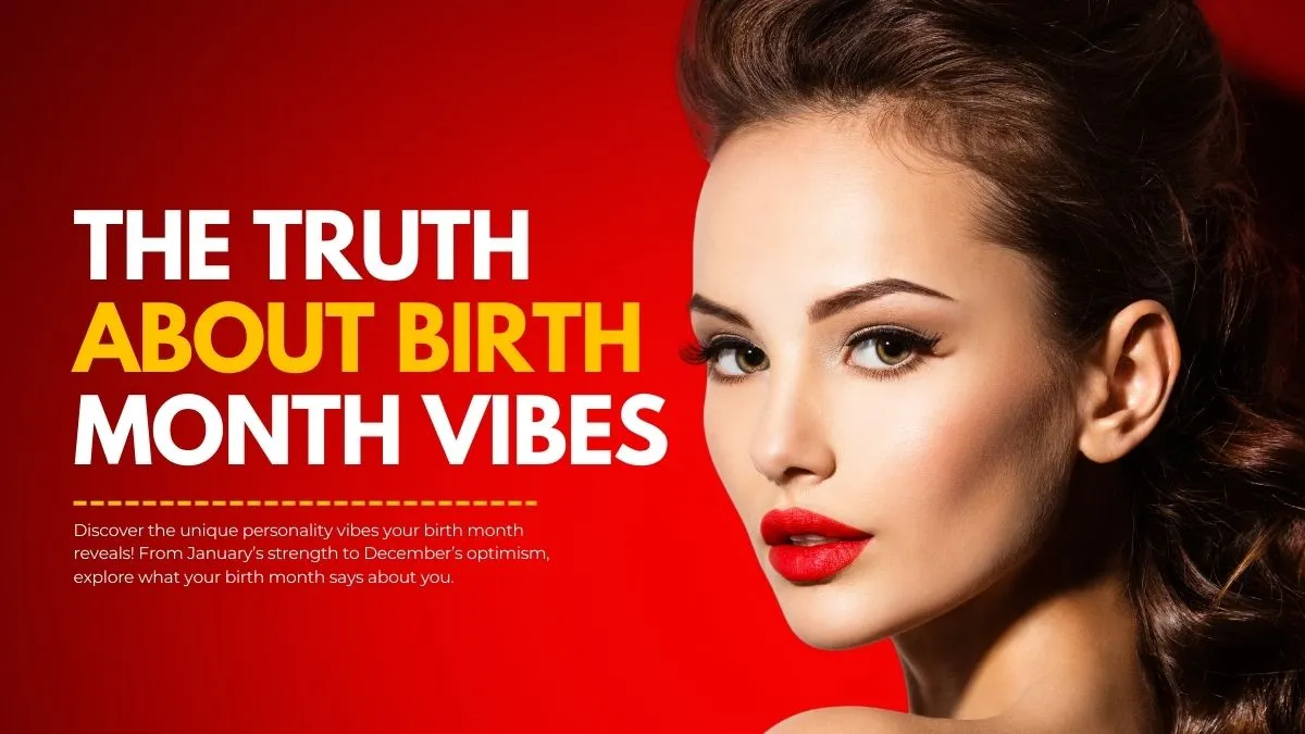 The Truth About Birth Month Vibes