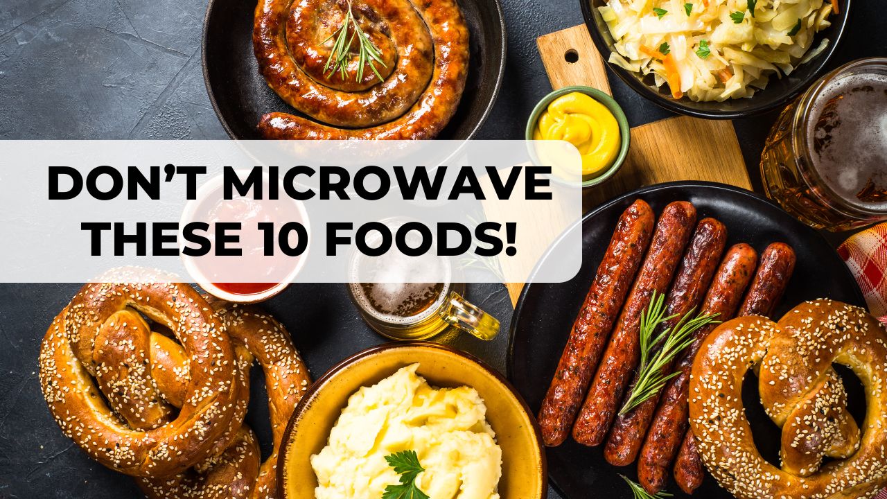 Don’t Microwave These 10 Foods