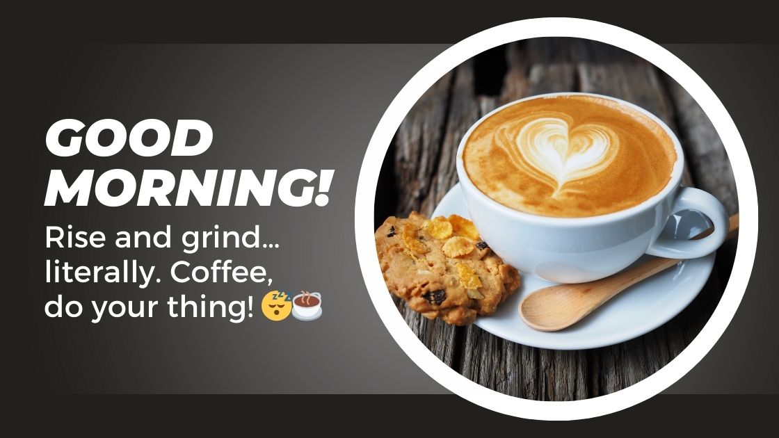 Funny Good Morning Captions for Coffee Lovers