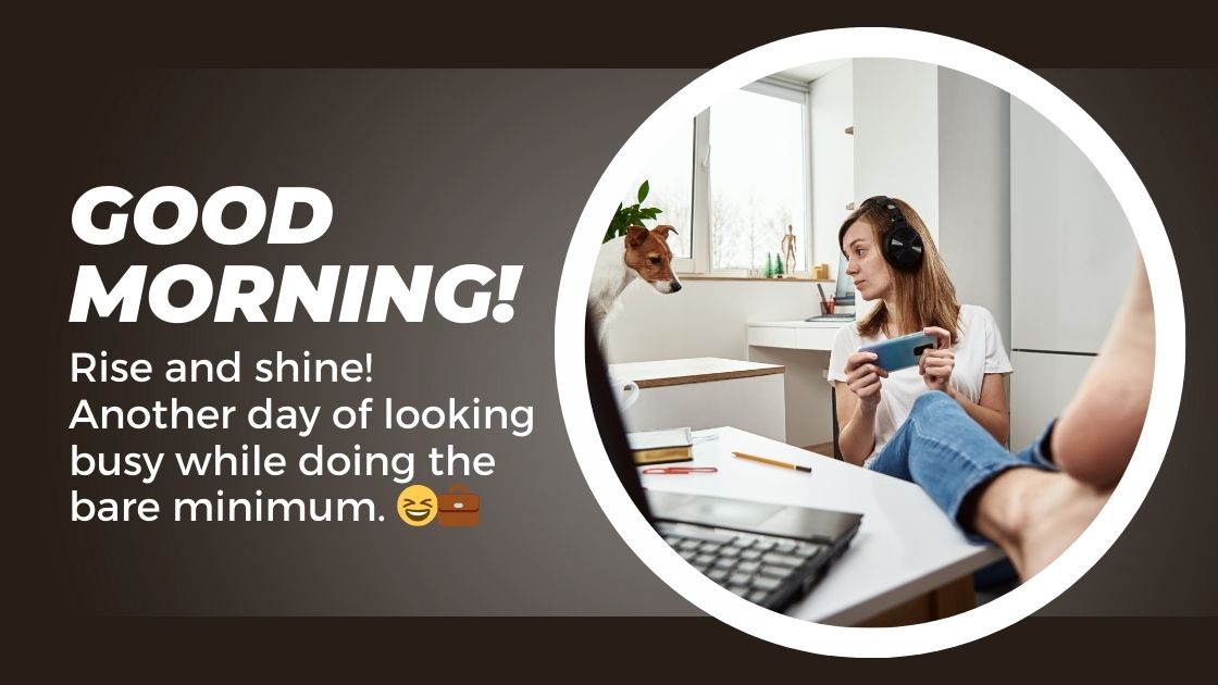 Funny Good Morning Captions for Work & Office Life