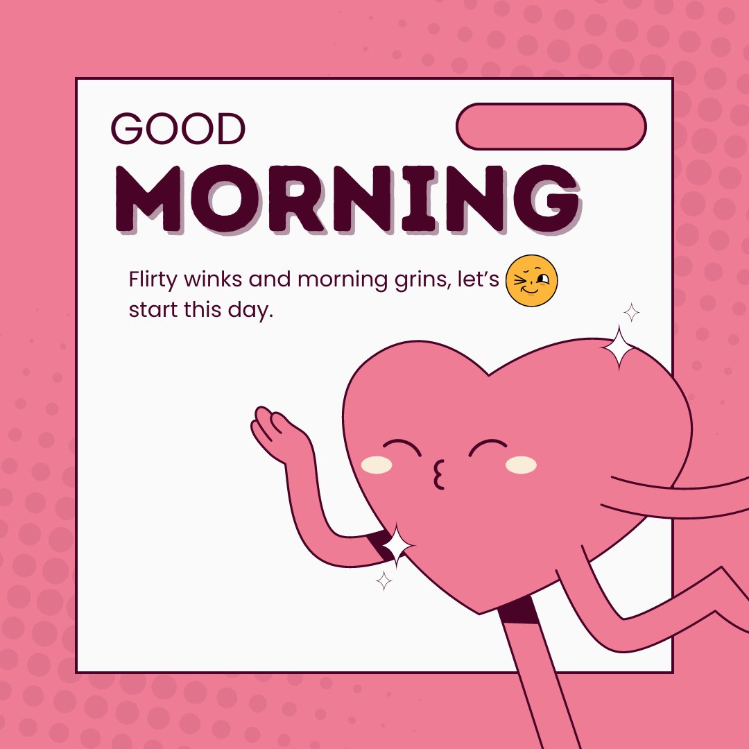 Playful Good Morning Kiss Image showcasing a cartoon heart character winking and waving with the message 'Good Morning - Flirty winks and morning grins, let's start this day.' The background features a pink polka dot design, enhancing the cheerful and lighthearted theme.