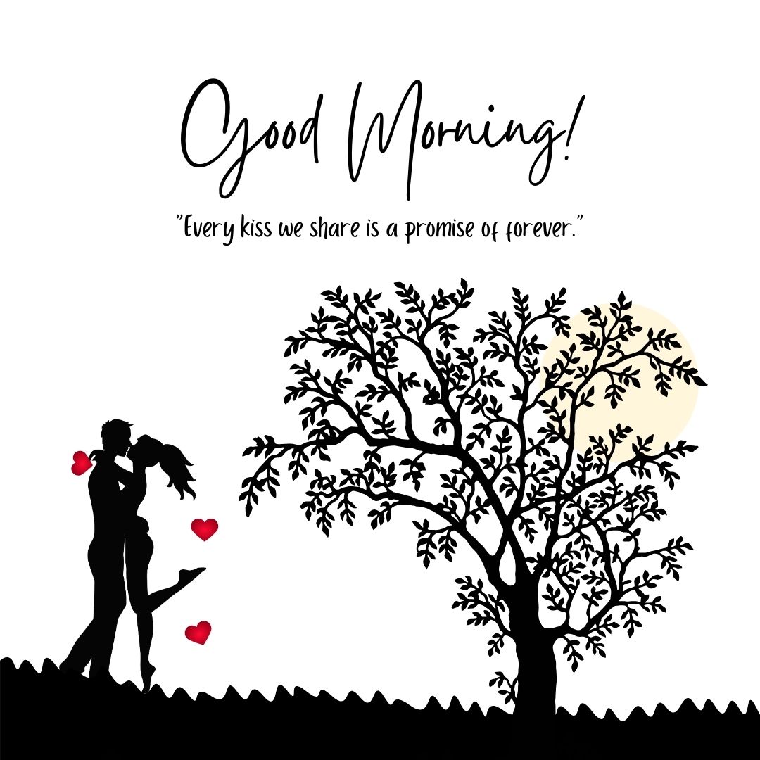 Romantic silhouette of a couple sharing a kiss under a tree with a glowing sun in the background, with 'GOOD MORNING' text and a heartfelt love quote.