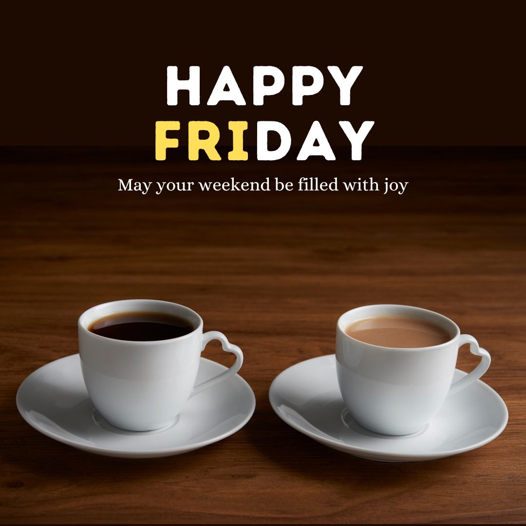 Happy Friday! May your weekend be filled with joy