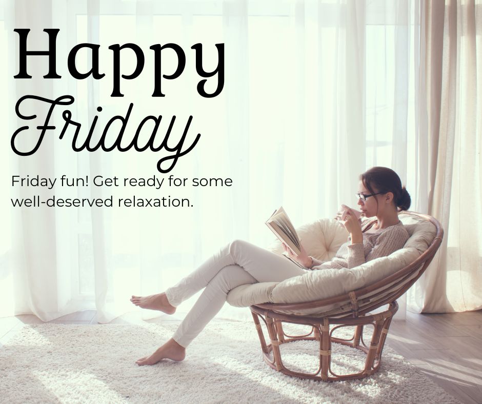 Friday fun! Get ready for some well-deserved relaxation.
