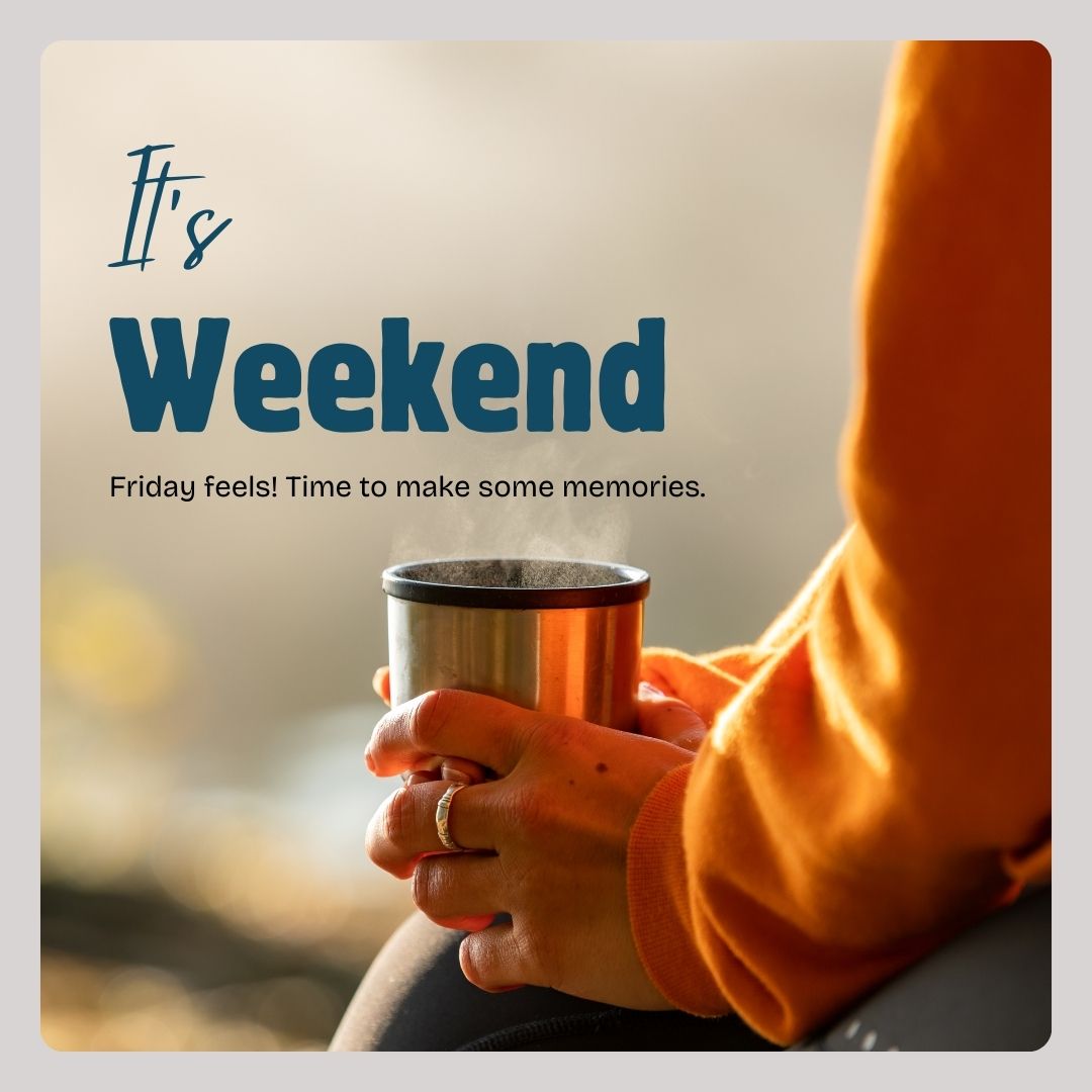 Friday feels! Time to make some memories.
